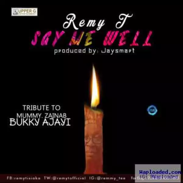 Remy Tee - Say Me Well (Tribute To Iconic Actress Bukky Ajayi)